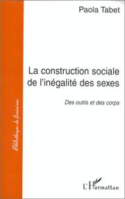 Cover of: La construction sociale de l'inégalité des sexes: des outils et des corps