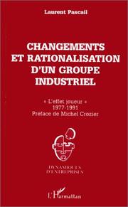 Cover of: Changements et rationalisation d'un groupe industriel by Laurent Pascail