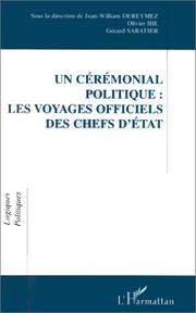 Cover of: Un cérémonial politique: les voyages officiels des chefs d'Etat