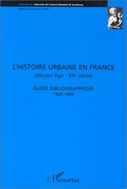 Cover of: L' histoire urbaine en France: Moyen Age-XXe siècle : guide bibliographique, 1965-1996