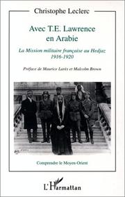 Cover of: Avec T.E. Lawrence en Arabie: la Mission militaire française au Hedjaz, 1916-1920