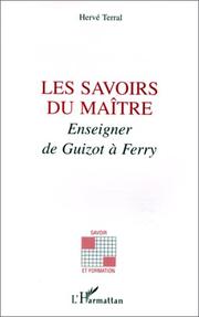Cover of: Les savoirs du maître: enseigner de Guizot à Ferry