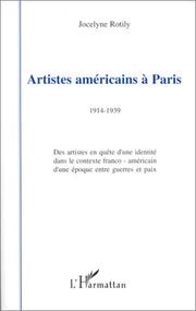 Cover of: Artistes américains à Paris: 1914-1939 : des artistes en quête d'identité dans le contexte franco-américain d'une époque entre guerres et paix