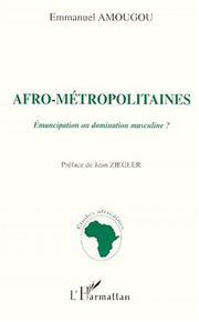 Cover of: Afro-métropolitaines by Emmanuel Amougou