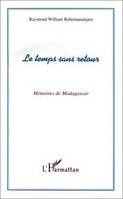Cover of: Le temps sans retour: mémoires de Madagascar