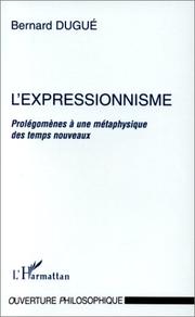 Cover of: L' expressionnisme by Bernard Dugué