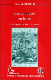 Cover of: Les politiques en Islam: le prophète, le roi et le savant