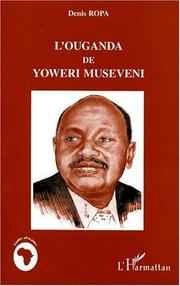 Cover of: L' Ouganda de Yoweri Museveni by Denis Ropa
