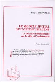 Cover of: Le modèle spatial de l'Orient hellène: le discours néohellénique sur la ville et l'architecture
