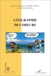 Cover of: Géographie des odeurs by sous la direction de Robert Dulau et Jean-Robert Pitte.
