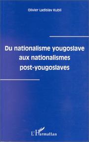 Cover of: Du nationalisme yougoslave aux nationalismes post-yougoslaves