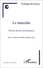 Cover of: Le masculin: identités, fictions, dissémination : colloque de Cerisy