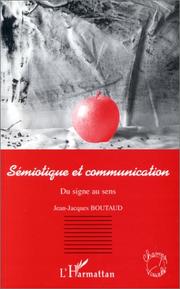 Cover of: Sémiotique et communication: du signe au sens