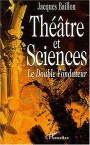 Cover of: Théâtre et sciences: le double fondateur