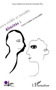 Cover of: Alterites: entre visible et invisible