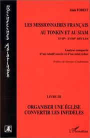 Cover of: Les missionnaires français au Tonkin et au Siam, XVIIe - XVIIIe siècles by Alain Forest