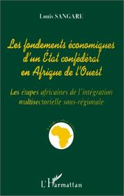 Cover of: Les fondements économiques d'un Etat confédéral en Afrique de l'Ouest: les étapes africaines de l'intégration multisectorielle sous-régionale