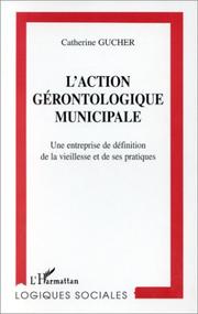 Cover of: L' action gérontologique municipale by Catherine Gucher