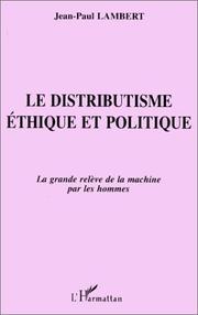 Cover of: Le distributisme: ethique et politique : la grande relève de la machine par les hommes