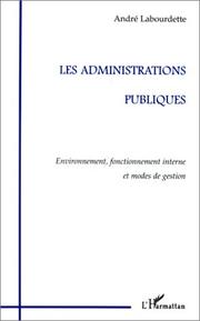 Cover of: Les administrations publiques: environnement, fonctionnement interne et modes de gestion
