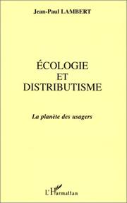 Ecologie et distributisme by Lambert, Jean-Paul.