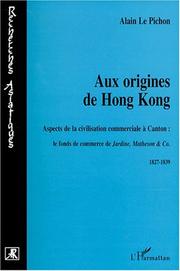 Aux origines de Hong Kong by Alain Le Pichon
