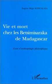 Vie et mort chez les Betsimisaraka de Madagascar by Eugène Régis Mangalaza
