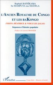 Cover of: L' ancien royaume du Congo et les Bakongo: séquences d'histoire populaire