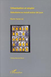 Cover of: Urbanisation et emploi by sous la direction de Martin Vanier ; avec la collaboration de Paul Boino ... [et al.].