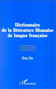 Cover of: Dictionnaire de la littérature libanaise de langue française