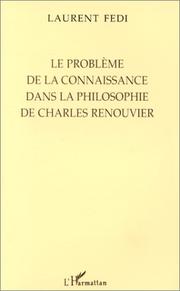 Cover of: Le problème de la connaissance dans la philosophie de Charles Renouvier by Laurent Fedi