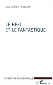 Cover of: Le réel et le fantastique by Alain Chareyre-Méjan