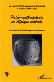 Cover of: Paléo-anthropologie en Afrique centrale: un bilan de l'archéologie au Cameroun