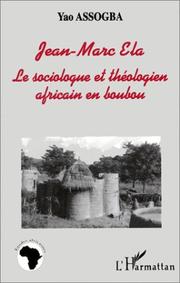Cover of: Jean-Marc Ela: le sociologue et théologien africain en boubou : entretiens