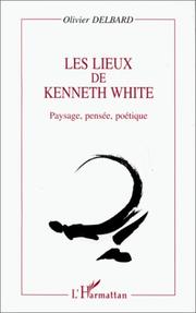 Cover of: Les lieux de Kenneth White: paysage, pensée, poétique