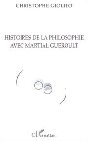 Histoires de la philosophie avec Martial Gueroult by Christophe Giolito
