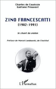 Cover of: Zino Francescatti (1902-1991): le chant du violon