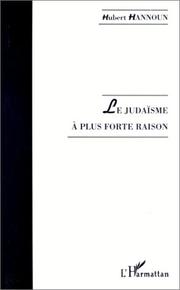 Cover of: Le judaïsme à plus forte raison by Hubert Hannoun