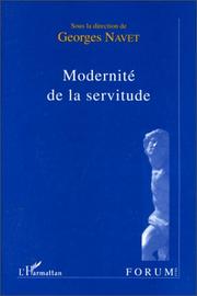Cover of: Modernité de la servitude by sous la direction de Georges Navet.