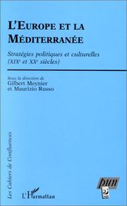 Cover of: L' Europe et la Méditerranée: stratégies et itinéraires politiques et culturels en Méditerranée France et Italie, XIXe-XXe siècles, une approche comparative