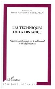 Cover of: Les techniques de la distance: regards sociologiques sur le télétravail et la téléformation