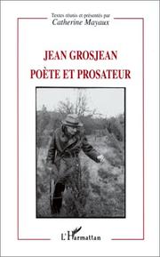 Cover of: Jean Grosjean: poète et prosateur : actes du colloque de Besançon, janvier 1997