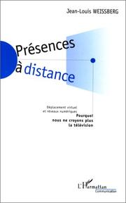 Cover of: Présences à distance: déplacement virtuel et réseaux numériques : pourquoi nous ne croyons plus la télévision