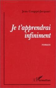 Cover of: Je t'apprendrai infiniment by Jean Couppé-Jacquart, Jean Couppé-Jacquart