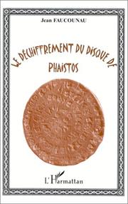 Cover of: Le déchiffrement du disque de Phaistos: preuves et conséquences