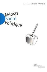 Cover of: Médias-santé-politique