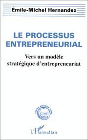 Cover of: Le processus entrepreneurial: vers un modèle stratégique d'entrepreneuriat