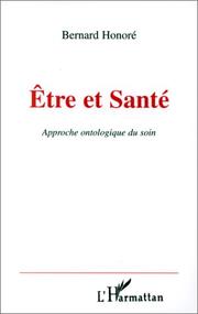 Cover of: Etre et santé: approche ontologique du soin