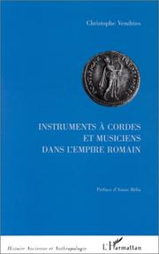 Cover of: Instruments à cordes et musiciens dans l'Empire romain: étude historique et archéologique (IIe siècle av. J.-C.-Ve siècle ap. J.-C.