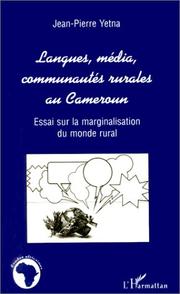 Cover of: Langues, média, communautés rurales au Cameroun: essai sur la marginalisation du monde rural